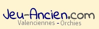 Location jeux anciens Valenciennes Orchies
